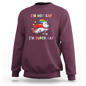 LGBT Cute Unicorn Sweatshirt I'm Not Gay I'm Super Gay LGBT LGBTQ Gay Pride Flag TS02 Maroon Printyourwear