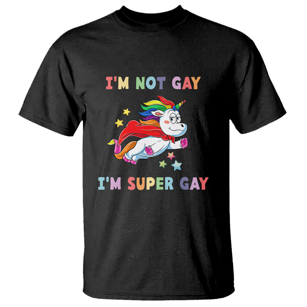 LGBT Cute Unicorn T Shirt I'm Not Gay I'm Super Gay LGBT LGBTQ Gay Pride Flag TS02 Black Printyourwear