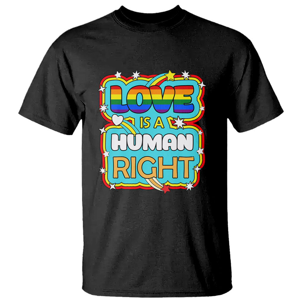 LGBT Equal Rights T Shirt Love Is A Human Right Gay Pride LGBTQIA Support Proud Ally TS02 Black Printyourwear