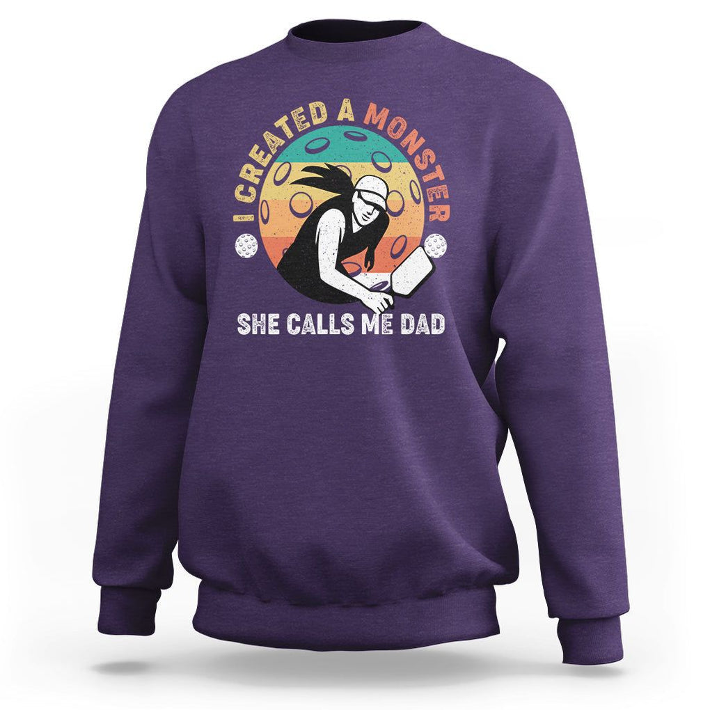 Pickleball Dad Sweatshirt I Created A Monster She Call Me Dad Father's Day TS02 Purple Print Your Wear