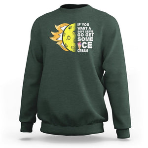 Funny Pickleball Sweatshirt If You Want A Soft Serve Go Get Some Ice Cream Sarcastic Joke TS02 Dark Forest Green Printyourwear