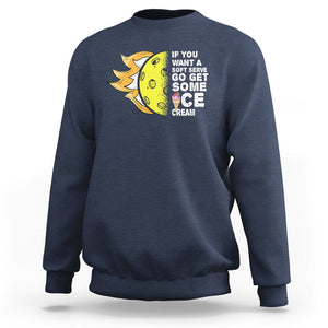 Funny Pickleball Sweatshirt If You Want A Soft Serve Go Get Some Ice Cream Sarcastic Joke TS02 Navy Printyourwear
