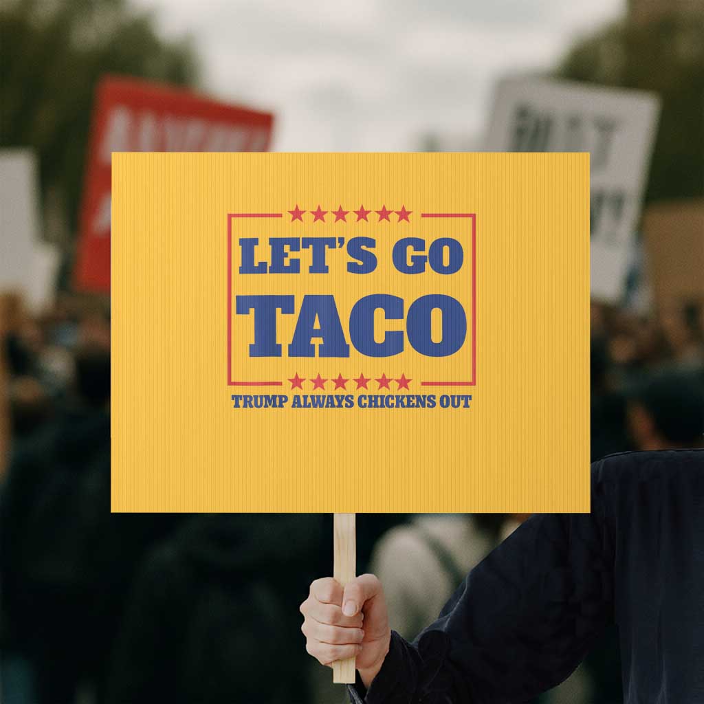 Funny Let's Go Taco Protest Sign Tacos for President Humor TS02 Horizontal 18