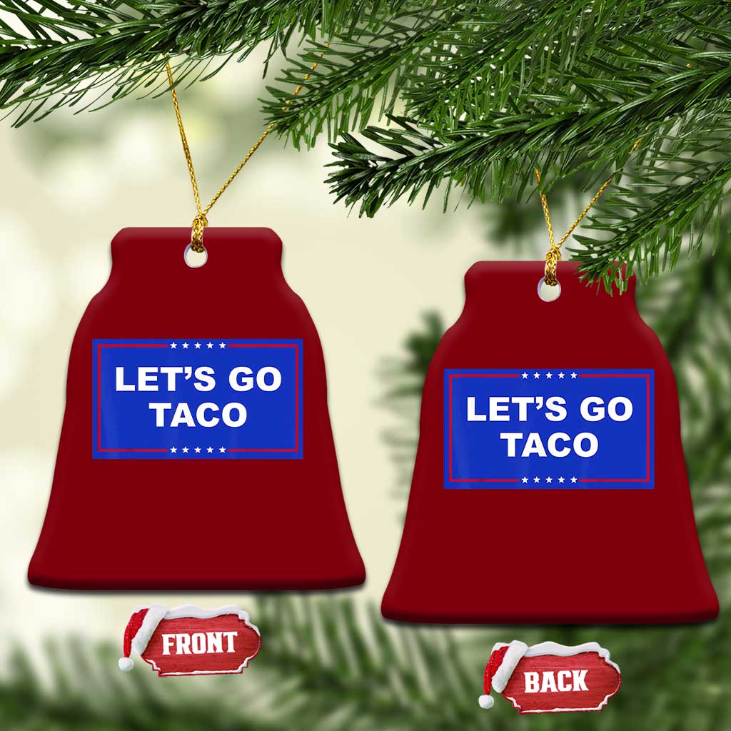 Funny Let's Go Taco Ceramic Ornament Trump Always Chickens Out Tacos Humor TS02 Print Your Wear