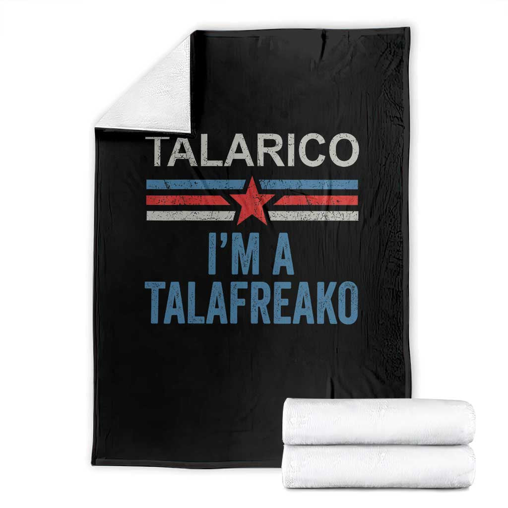 Talarico I'm A Talafreako Throw Blanket Vintage Patriotic James Voter Political Supporter Star Graphic TS02 Black Print Your Wear