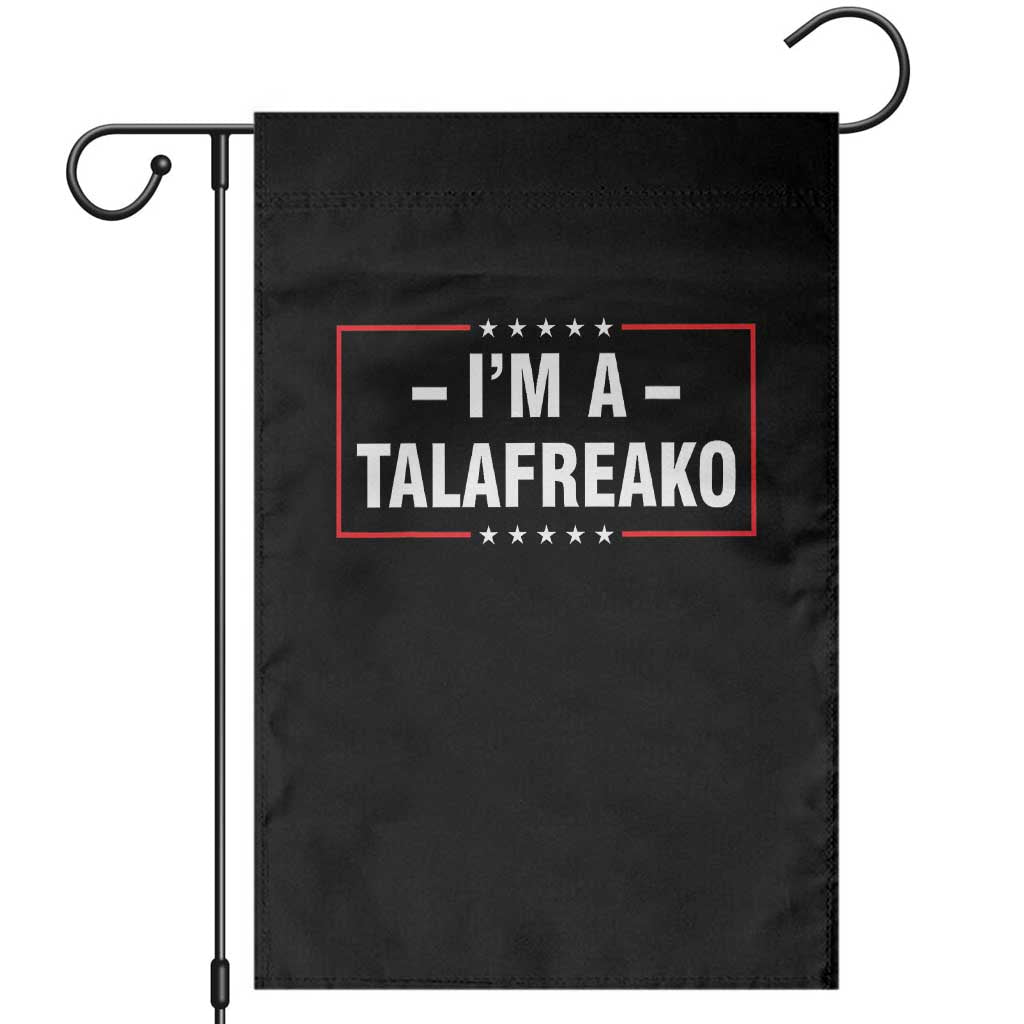 I'm A Talafreako Patriotic Voter Garden Flag James Talarico Political Supporter Election Box Graphic TS02 Black Print Your Wear