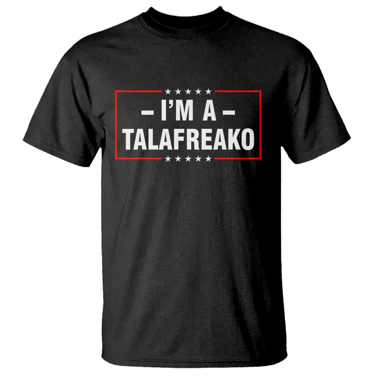 I'm A Talafreako Patriotic Voter T Shirt James Talarico Political Supporter Election Box Graphic TS02 Black Print Your Wear