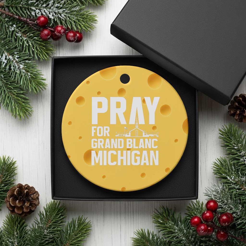Pray for Grand Blanc Michigan Ceramic Ornament Faith and Community Support TS02 1pc Yellow Cheese Print Your Wear