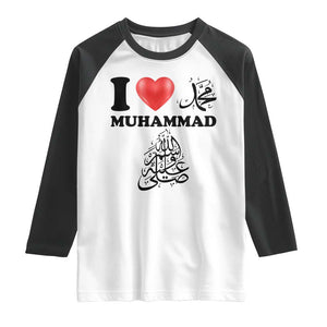 I Love Muhammad Raglan Shirt Musliam Identity Faith Peace Pride Islamic Calligraphy TS02 White Black Print Your Wear