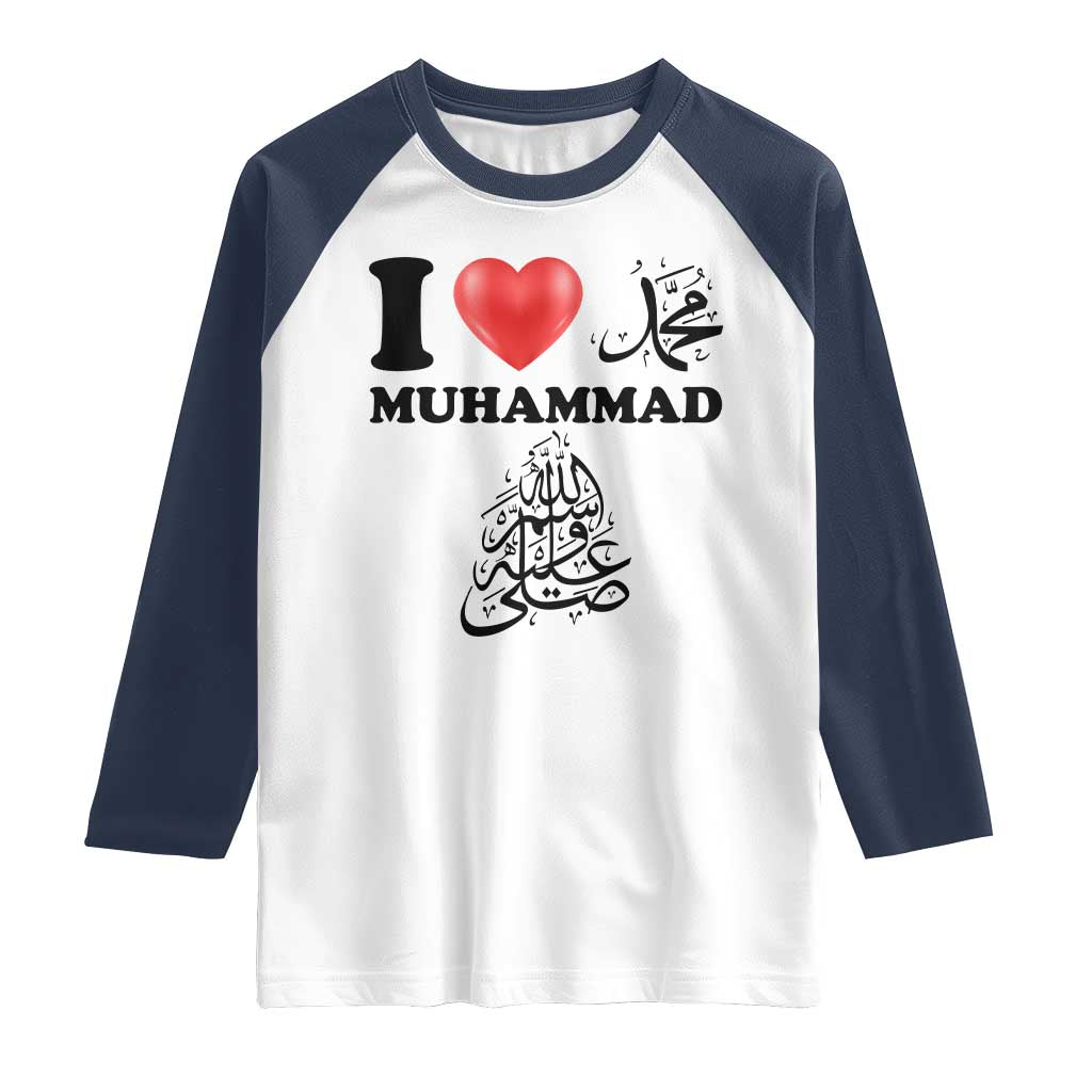 I Love Muhammad Raglan Shirt Musliam Identity Faith Peace Pride Islamic Calligraphy TS02 White Navy Print Your Wear