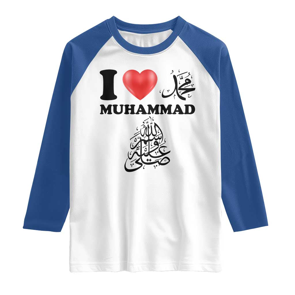 I Love Muhammad Raglan Shirt Musliam Identity Faith Peace Pride Islamic Calligraphy TS02 White Royal Print Your Wear