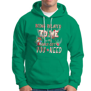 Funny Christmas Hoodie Being Related To Me Is The Only Gift You Need TS02 Irish Green Printyourwear