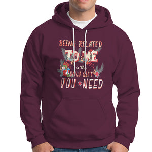 Funny Christmas Hoodie Being Related To Me Is The Only Gift You Need TS02 Maroon Printyourwear