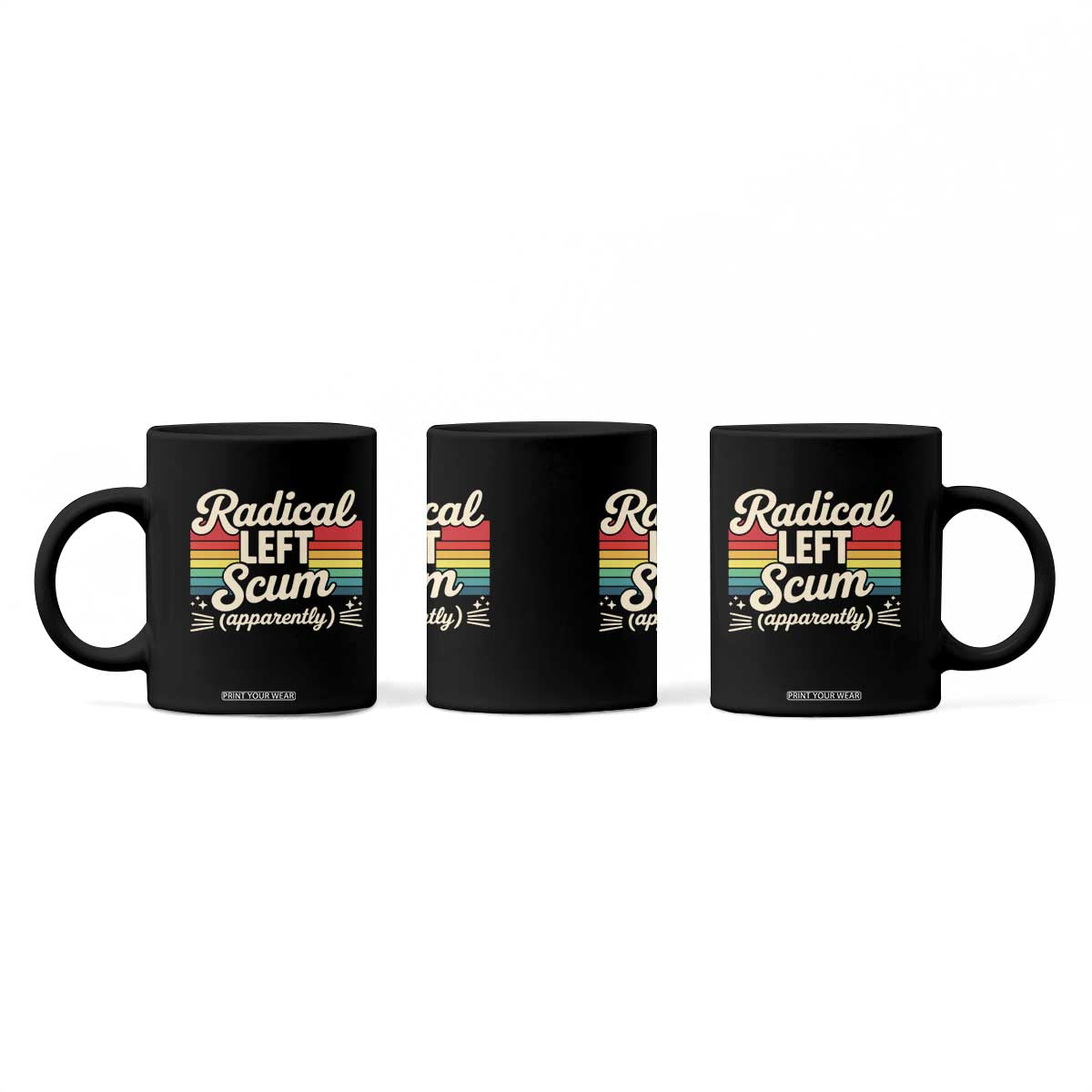 Funny Radical Left Scum Apparently Coffee Mug Retro Political Humor TS02 Print Your Wear