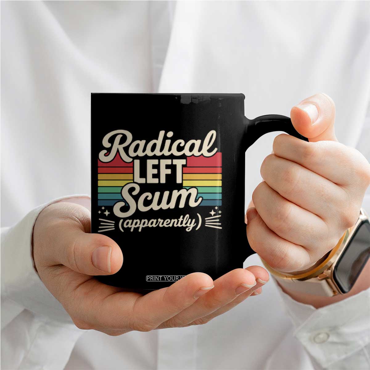 Funny Radical Left Scum Apparently Coffee Mug Retro Political Humor TS02 Print Your Wear