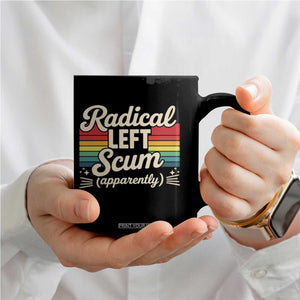 Funny Radical Left Scum Apparently Coffee Mug Retro Political Humor TS02 Print Your Wear