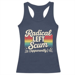 Funny Radical Left Scum Apparently Racerback Tank Top Retro Political Humor TS02 Navy Print Your Wear