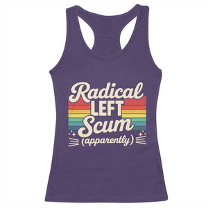 Funny Radical Left Scum Apparently Racerback Tank Top Retro Political Humor TS02 Purple Print Your Wear