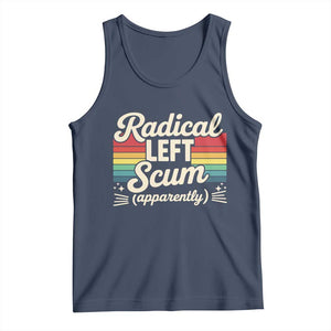 Funny Radical Left Scum Apparently Tank Top Retro Political Humor TS02 Navy Print Your Wear