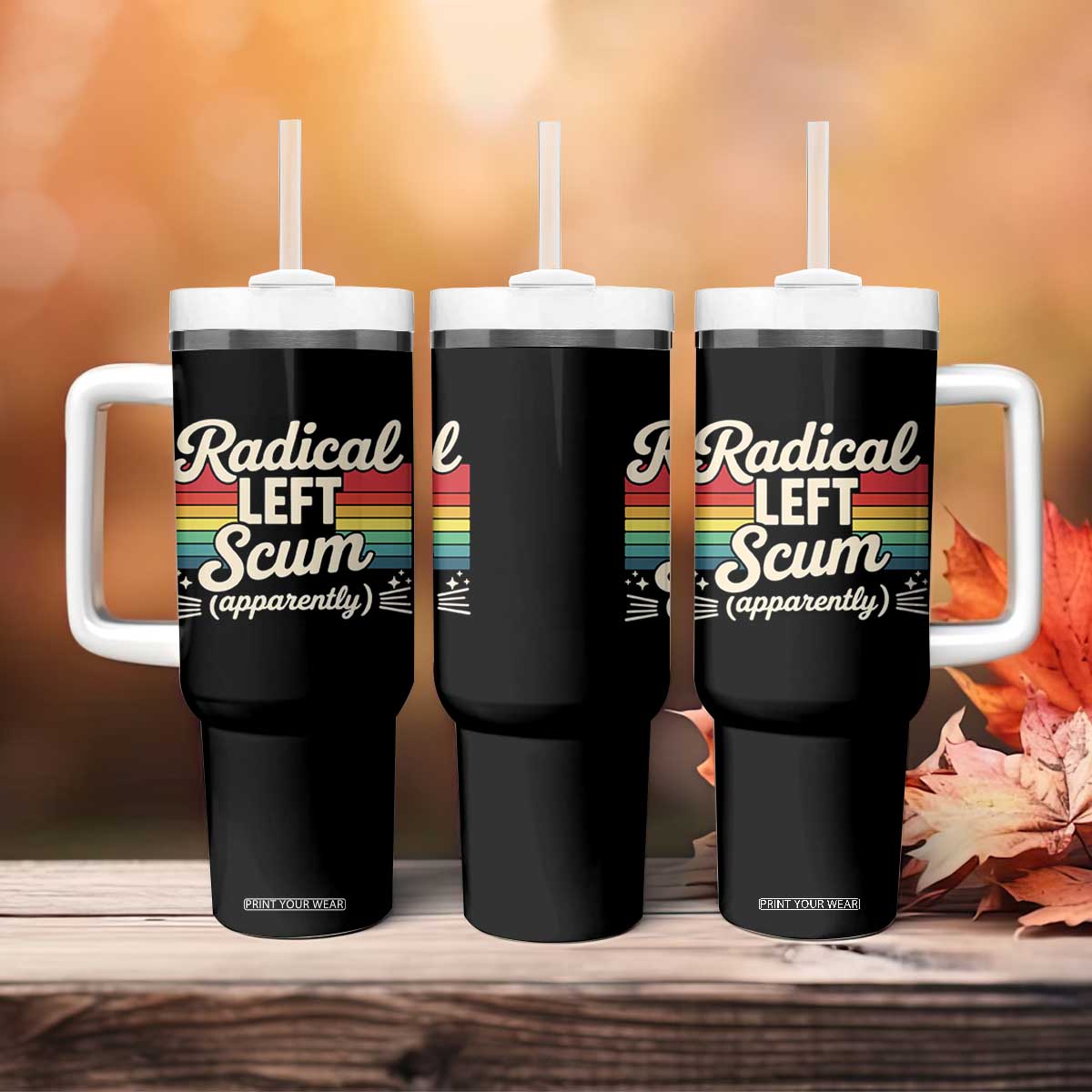Funny Radical Left Scum Apparently Tumbler With Handle Retro Political Humor TS02 Print Your Wear
