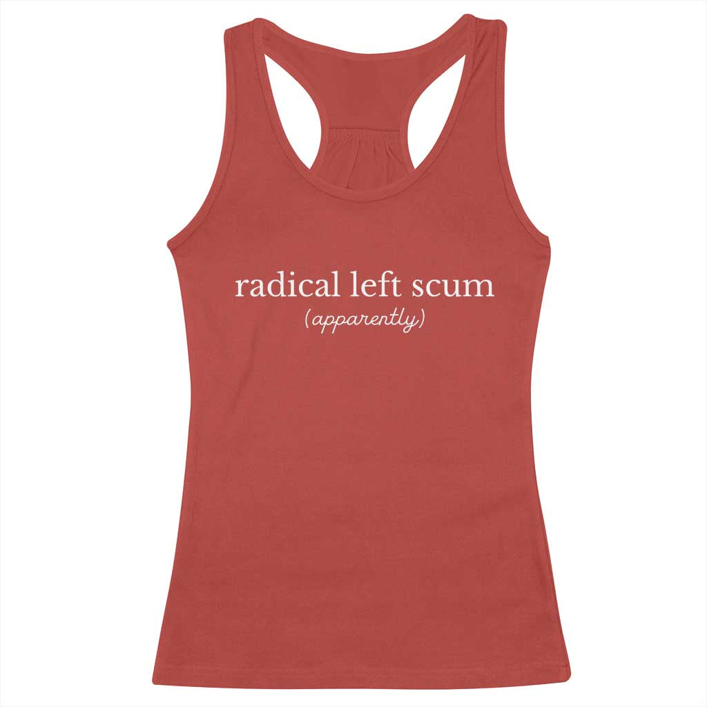 Radical Left Scum Apparently Racerback Tank Top Minimalist Political Humor Satire TS02 Red Print Your Wear