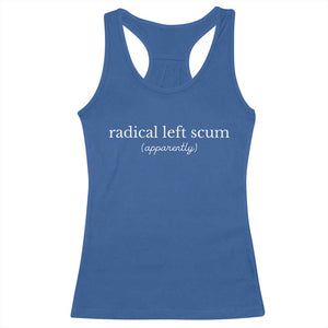 Radical Left Scum Apparently Racerback Tank Top Minimalist Political Humor Satire TS02 Royal Blue Print Your Wear