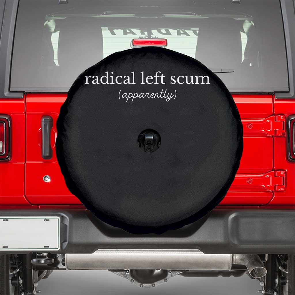 Radical Left Scum Apparently Spare Tire Cover Minimalist Political Humor Satire TS02 Black Print Your Wear