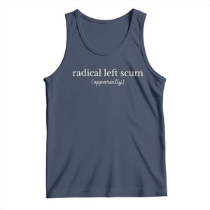 Radical Left Scum Apparently Tank Top Minimalist Political Humor Satire TS02 Navy Print Your Wear