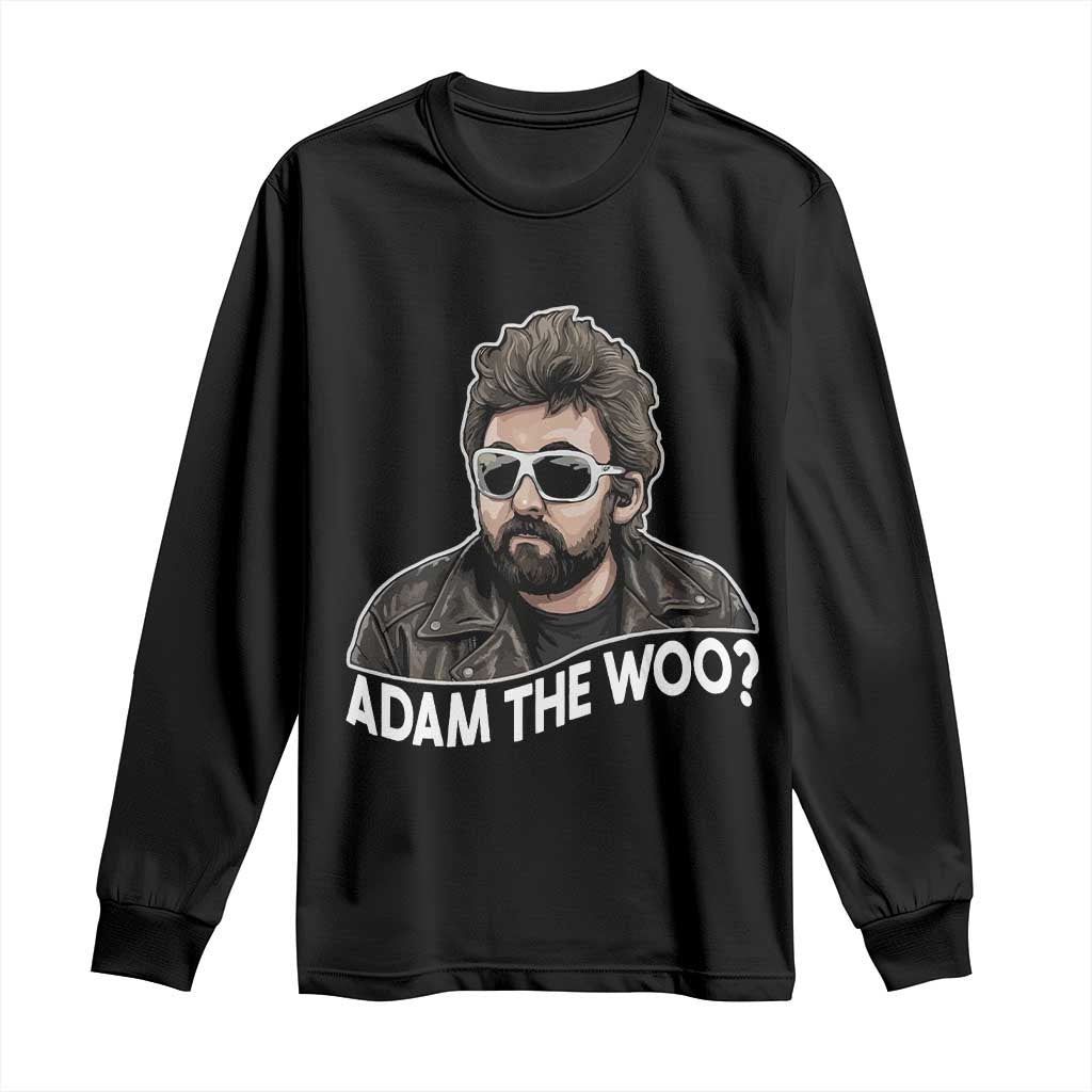 Adam Inspired Graphic Long Sleeve Shirt The Woo Memorial Tribute TS02 Black Print Your Wear