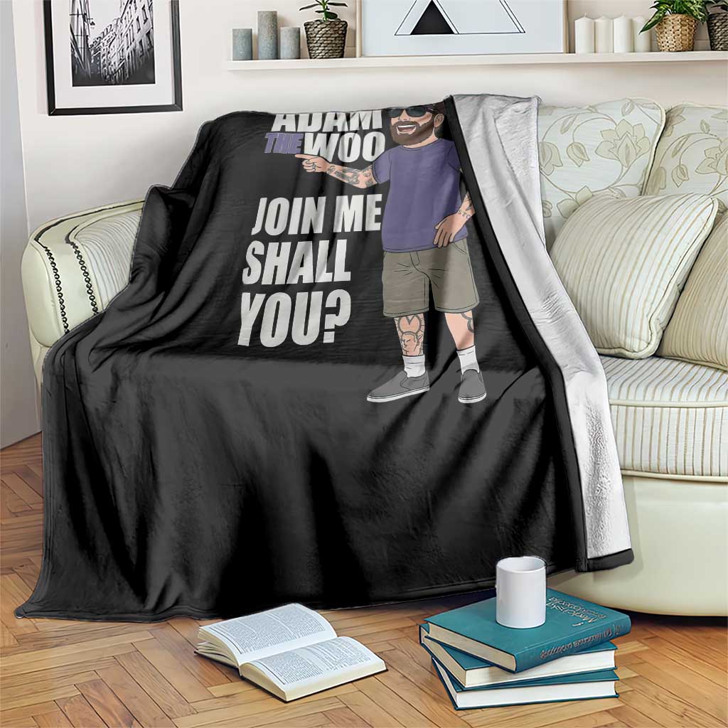 Adam Inspired Graphic Throw Blanket The Woo Memorial Tribute Join Me Shall You TS02 Print Your Wear