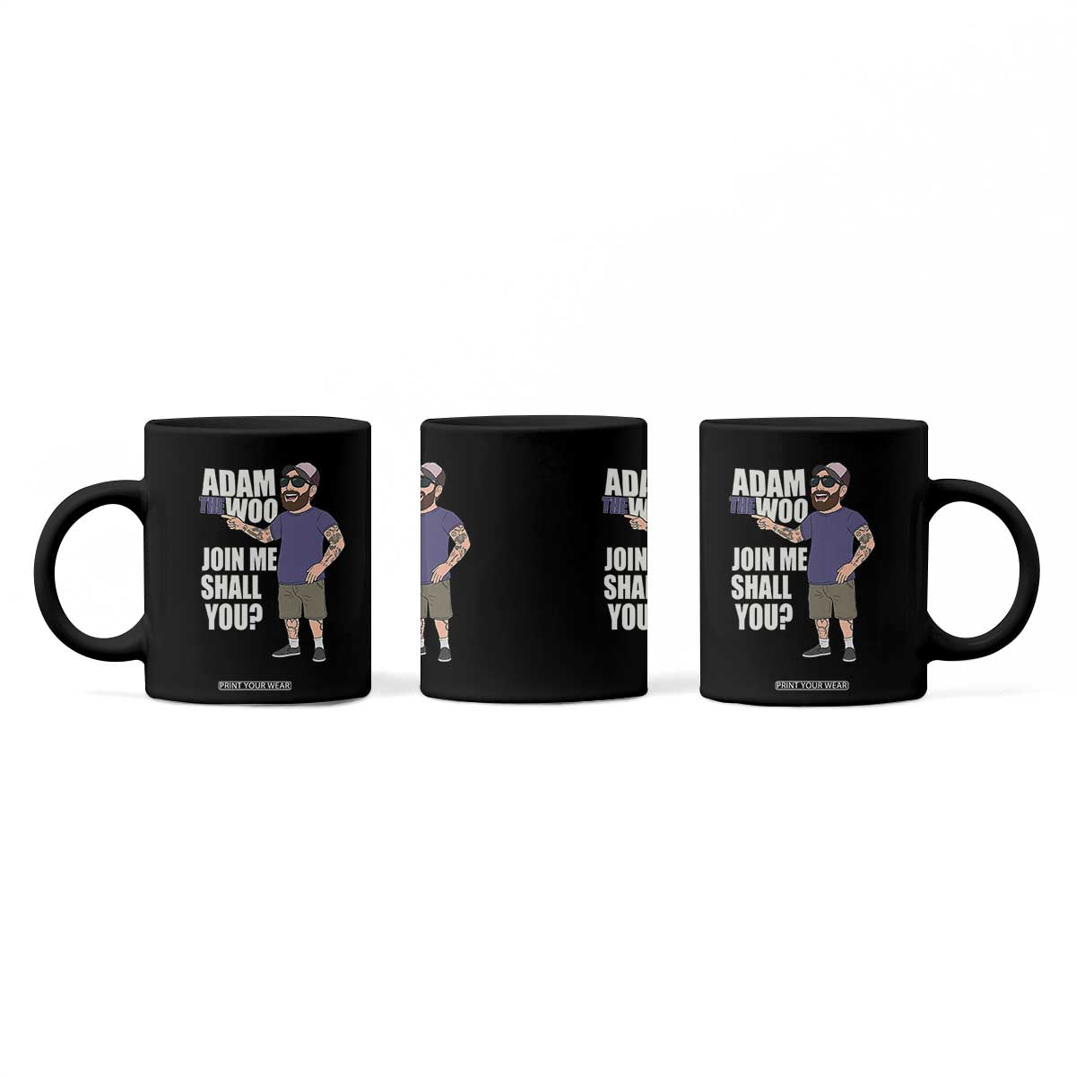 Adam Inspired Graphic Coffee Mug The Woo Memorial Tribute Join Me Shall You TS02 Print Your Wear
