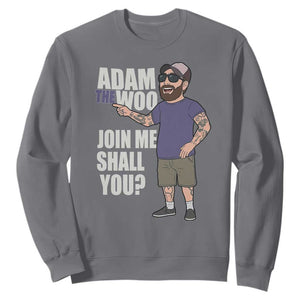 Adam Inspired Graphic Sweatshirt The Woo Memorial Tribute Join Me Shall You TS02 Charcoal Print Your Wear