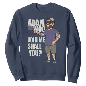 Adam Inspired Graphic Sweatshirt The Woo Memorial Tribute Join Me Shall You TS02 Navy Print Your Wear