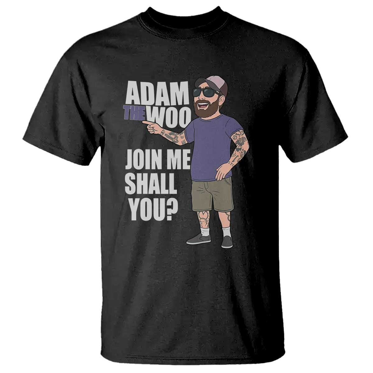 Adam Inspired Graphic T Shirt The Woo Memorial Tribute Join Me Shall You TS02 Black Print Your Wear