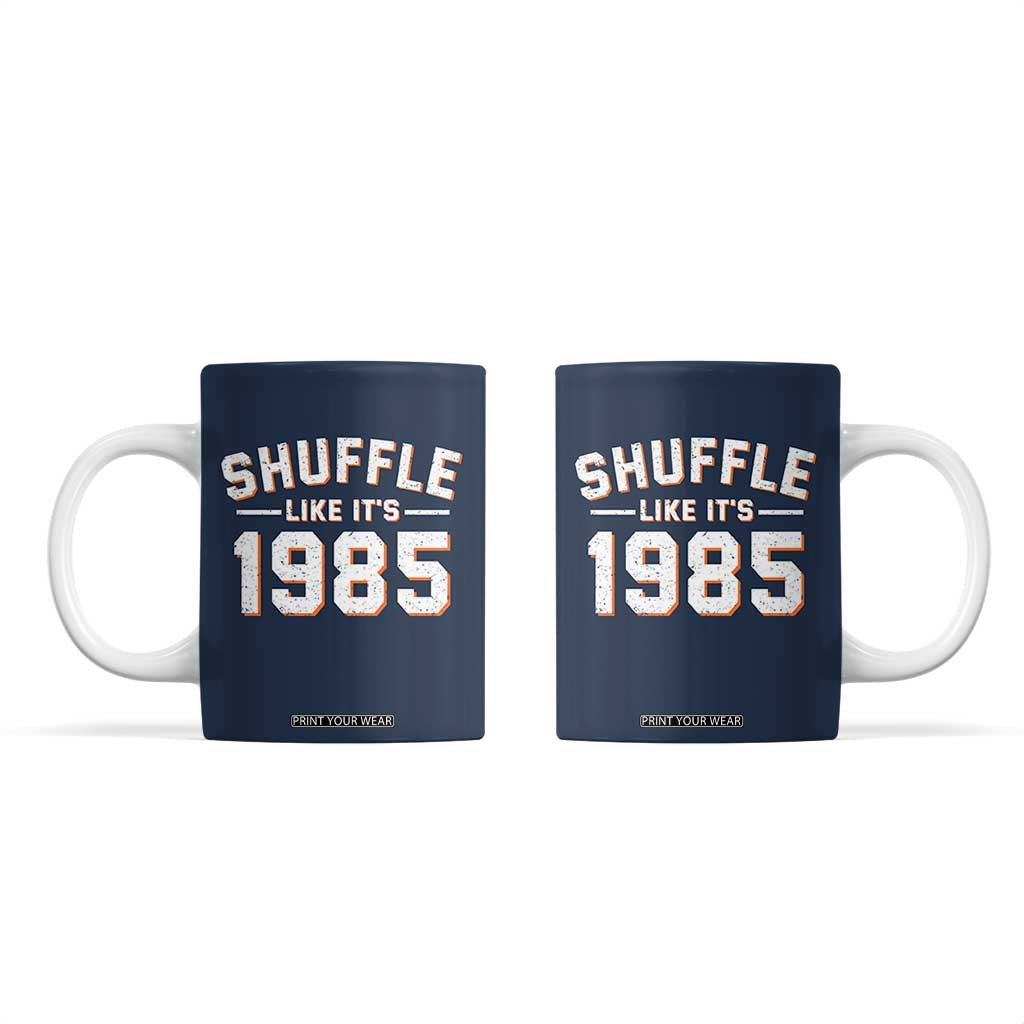 Shuffle Like Its 1985 Coffee Mug Retro Championship Celebrated TS02 Navy Print Your Wear