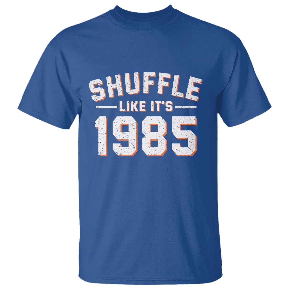 Shuffle Like Its 1985 T Shirt - Retro Championship Celebration Sports Humor Tee TS02 Royal Blue Print Your Wear