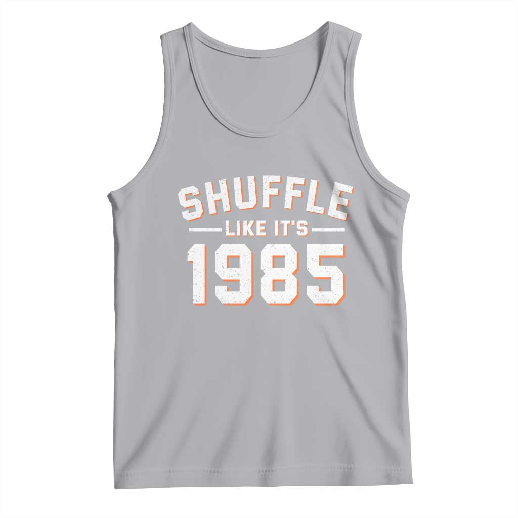 Shuffle Like Its 1985 Tank Top Retro Championship Celebrated TS02 Athletic Heather Print Your Wear