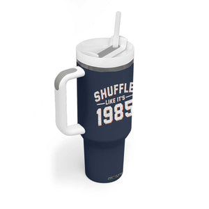 Shuffle Like Its 1985 Tumbler With Handle Retro Championship Celebrated TS02 Print Your Wear