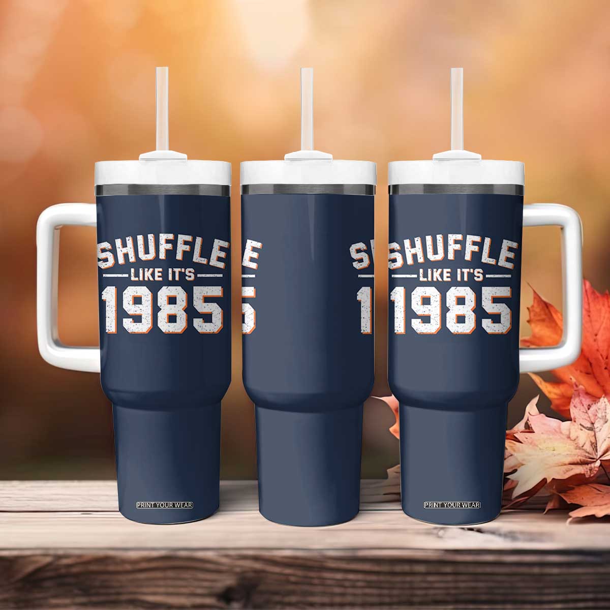 Shuffle Like Its 1985 Tumbler With Handle Retro Championship Celebrated TS02 Print Your Wear