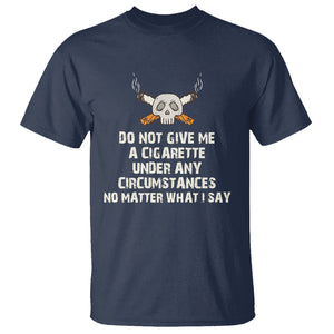 No Smoking Skull T Shirt Do Not Give Me A Cigarette Under Any Circumstances TS02 Navy Printyourwear