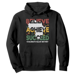 Black History Month Hoodie Believe Achieve Succeed BHM Black and Proud TS02 Black Printyourwear