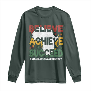 Celebrate Black History Month Long Sleeve Shirt Believe Achieve Succeed Black and Proud BHM TS02 Dark Forest Green Print Your Wear