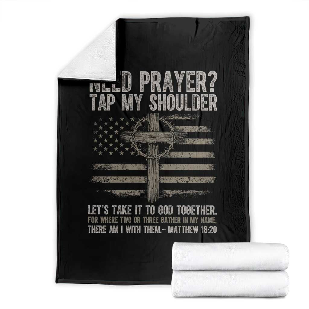 Need Prayer Tap My Shoulder Christian Patriotic Throw Blanket American Flag Cross Crown of Thorns Matthew 18:20 TS02 Black Print Your Wear