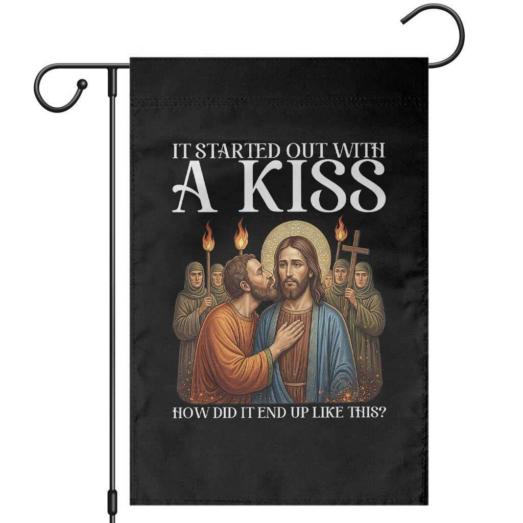 It Started Out With A Kiss Funny Jesus Christian Easter Garden Flag Judas Betrayal Jesus Faith Message Biblical Humor TS02 Black Print Your Wear