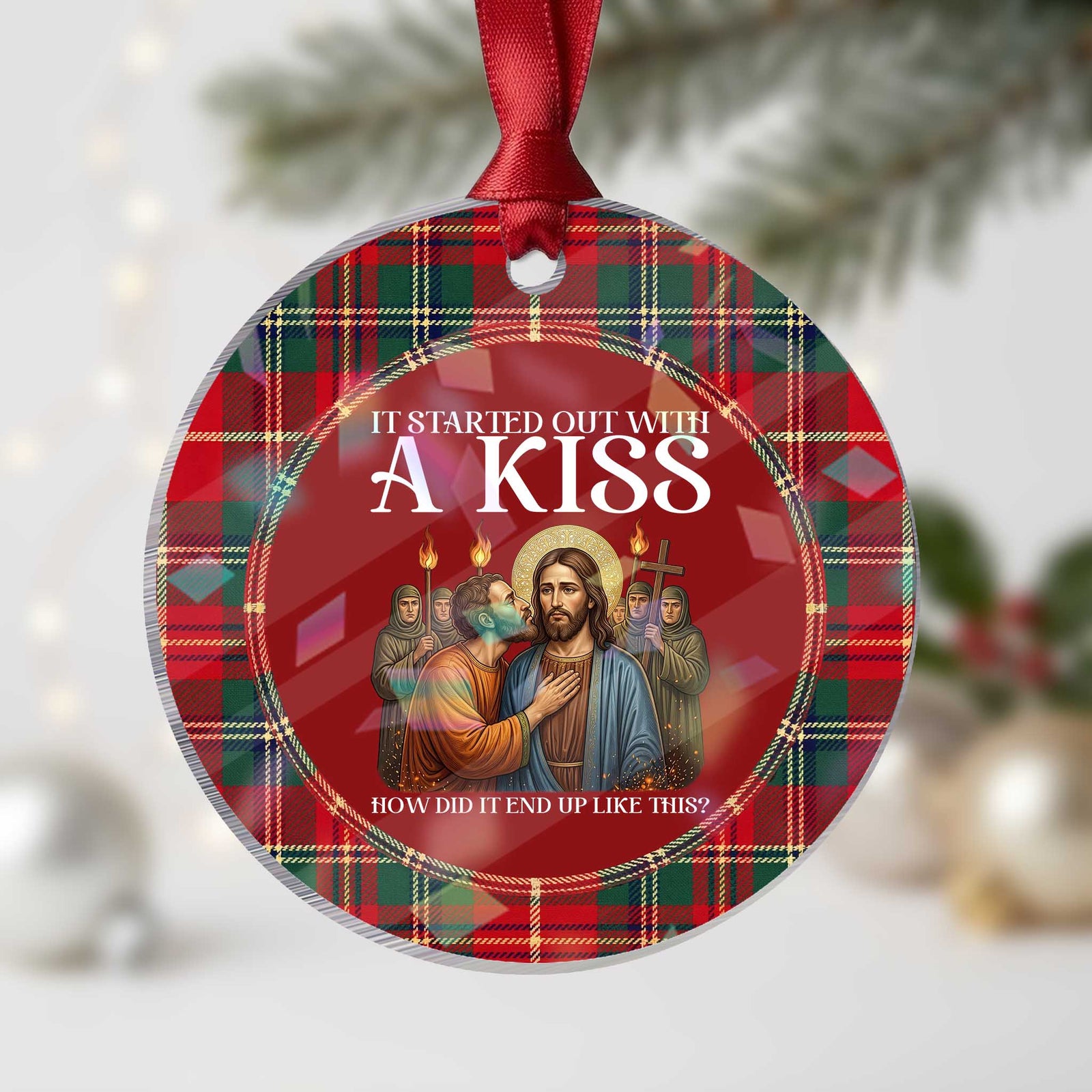 It Started Out With A Kiss Funny Jesus Christian Easter Holographic Acrylic Ornament Judas Betrayal Jesus Faith Message Biblical Humor