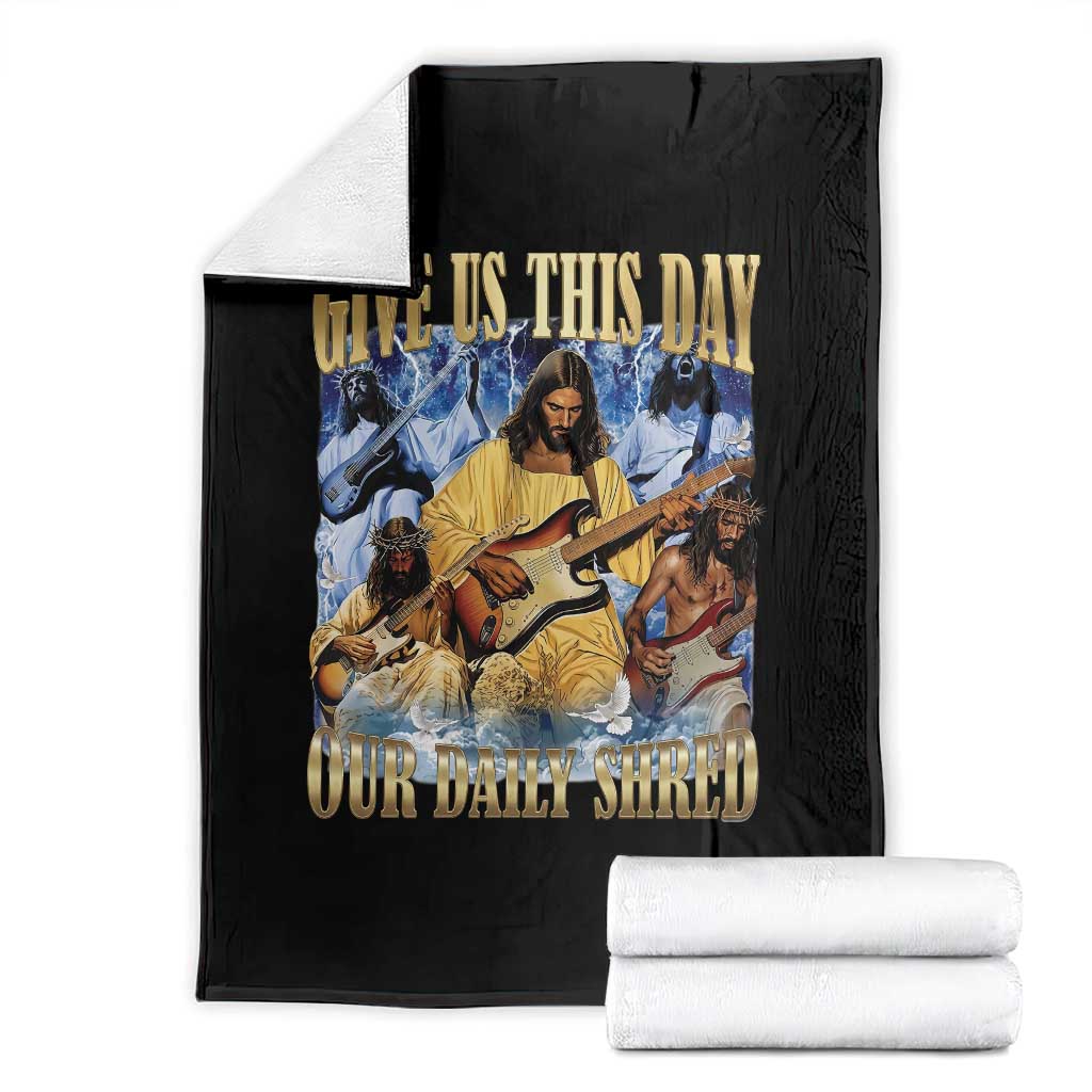 Give Us This Day Our Daily Shred Funny Christian Jesus Rock Throw Blanket Faith Humor Music Lover Inspired Gift TS02 Black Print Your Wear