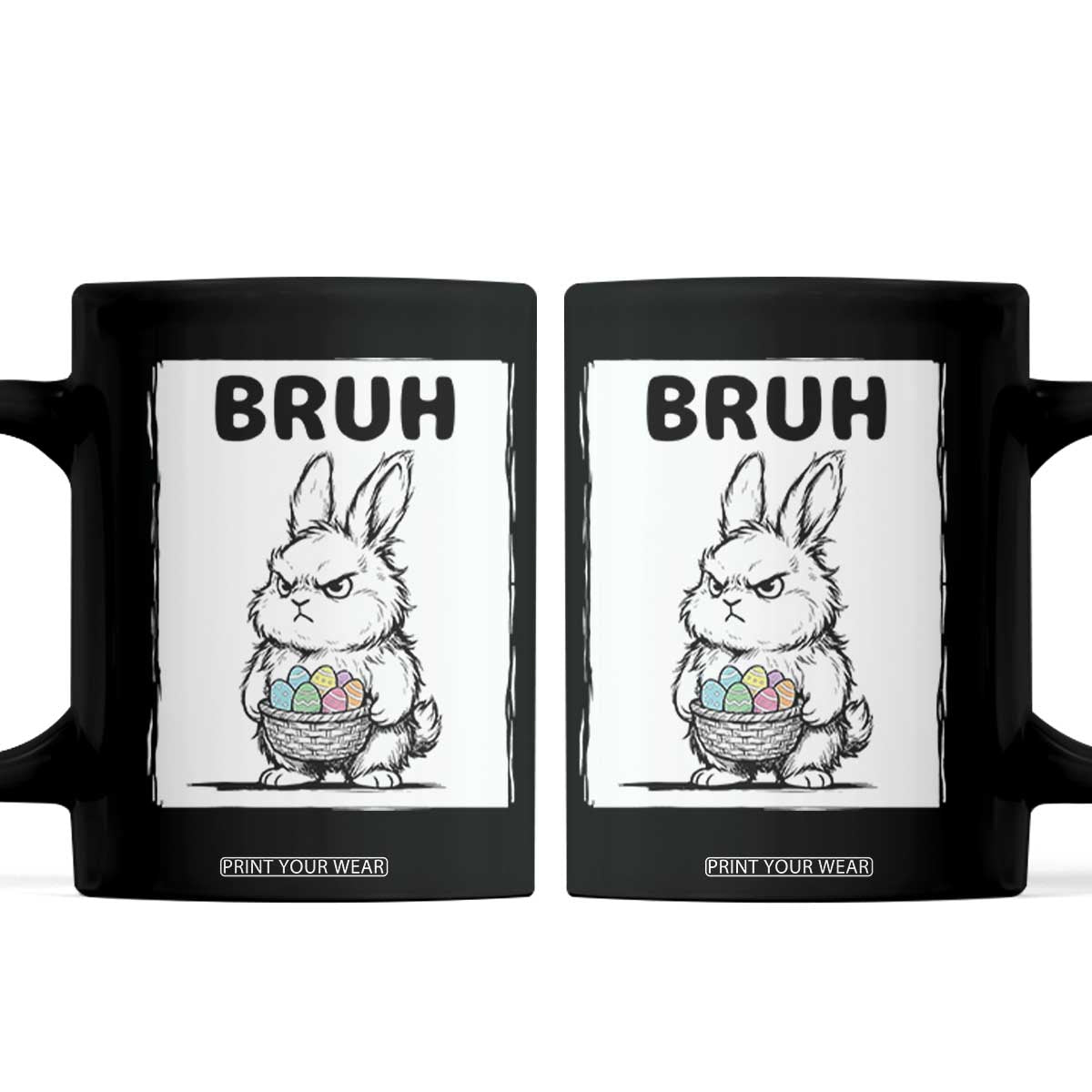 Bruh Angry Easter Bunny with Eggs Basket Coffee Mug Funny Rabbit Meme Humor Graphic Gift TS02 Black Print Your Wear