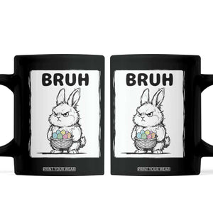 Bruh Angry Easter Bunny with Eggs Basket Coffee Mug Funny Rabbit Meme Humor Graphic Gift TS02 Black Print Your Wear