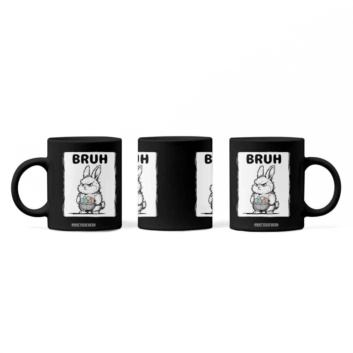 Bruh Angry Easter Bunny with Eggs Basket Coffee Mug Funny Rabbit Meme Humor Graphic Gift TS02 Print Your Wear