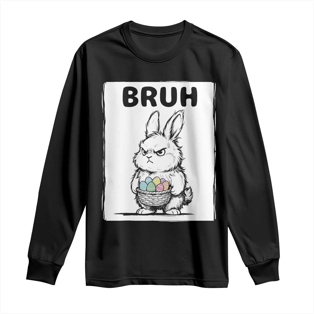 Bruh Angry Easter Bunny with Eggs Basket Long Sleeve Shirt Funny Rabbit Meme Humor Graphic Gift TS02 Black Print Your Wear